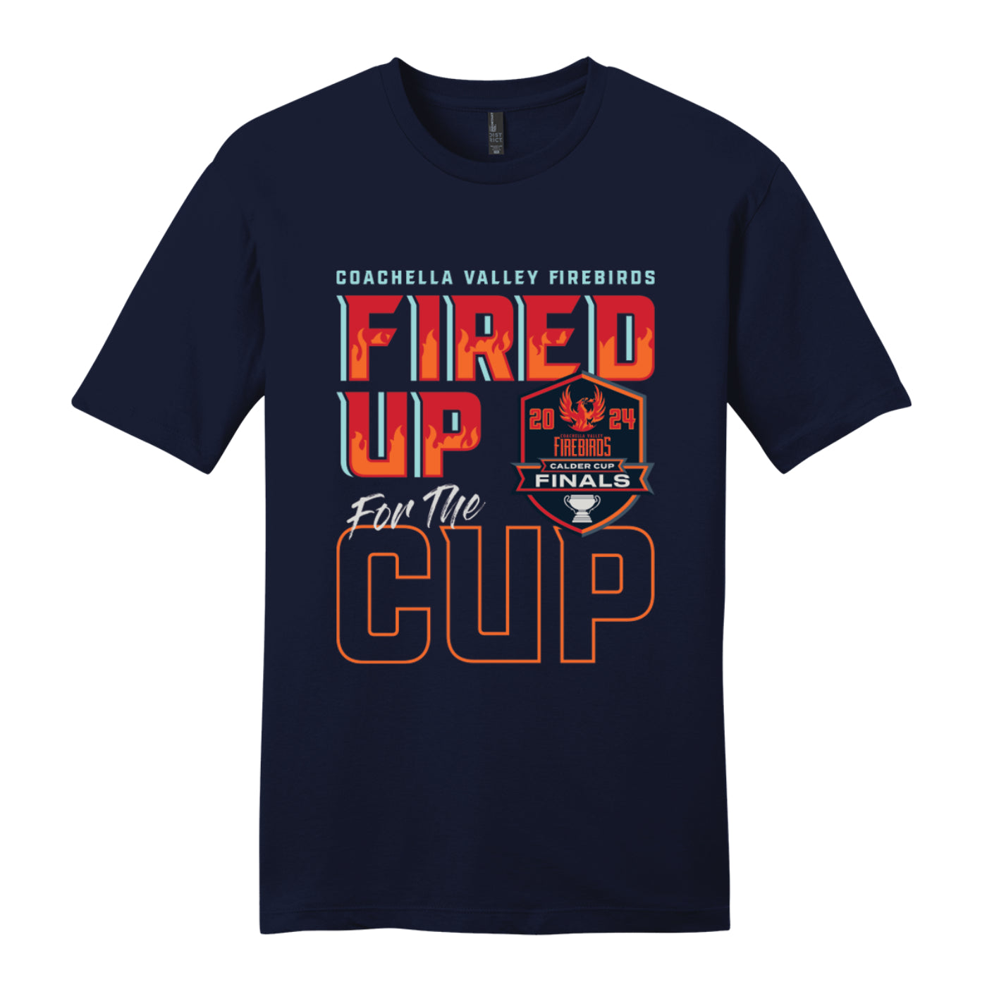 Coachella Valley Firebirds 2024 Calder Cup Finals Fired Up For The Cup Tee